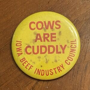 Cows Are Cuddly Iowa Beef Industry Council VTG Pinback Button Pin Round Circle